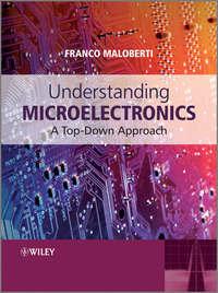 Understanding Microelectronics. A Top-Down Approach, Franco  Maloberti książka audio. ISDN31220361