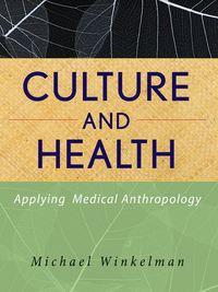 Culture and Health. Applying Medical Anthropology, Michael  Winkelman аудиокнига. ISDN31220513