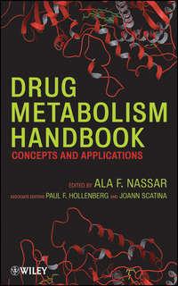 Drug Metabolism Handbook. Concepts and Applications - Ala Nassar