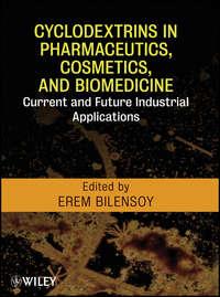 Cyclodextrins in Pharmaceutics, Cosmetics, and Biomedicine. Current and Future Industrial Applications, Erem  Bilensoy аудиокнига. ISDN31220705