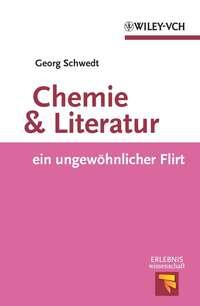 Chemie und Literatur. ein ungewohnlicher Flirt - Prof. Schwedt