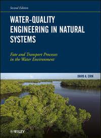 Water-Quality Engineering in Natural Systems. Fate and Transport Processes in the Water Environment - David Chin
