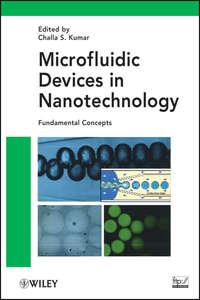 Microfluidic Devices in Nanotechnology. Fundamental Concepts - Challa S. S. R. Kumar