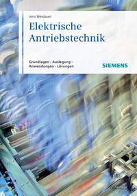 Elektrische Antriebstechnik. Grundlagen, Auslegung, Anwendungen, Lösungen, Jens  Weidauer Hörbuch. ISDN31221017