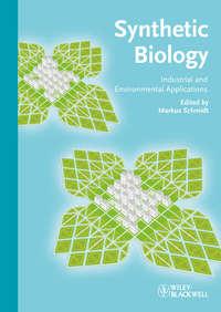 Synthetic Biology. Industrial and Environmental Applications - Markus Schmidt