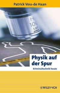 Physik auf der Spur. Kriminaltechnik heute,  książka audio. ISDN31221137