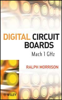 Digital Circuit Boards. Mach 1 GHz, Ralph  Morrison аудиокнига. ISDN31221161