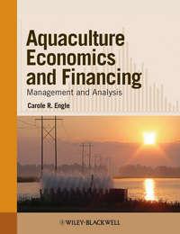 Aquaculture Economics and Financing. Management and Analysis - Carole Engle