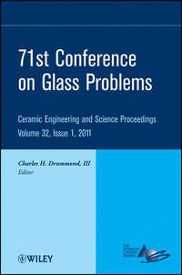 71st Conference on Glass Problems. A Collection of Papers Presented at the 71st Conference on Glass Problems, The Ohio State University, Columbus, Ohio, October 19-20, 2010 - Charles H. Drummond