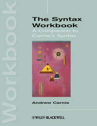 The Syntax Workbook. A Companion to Carnies Syntax - Andrew Carnie