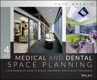 Medical and Dental Space Planning. A Comprehensive Guide to Design, Equipment, and Clinical Procedures - Jain Malkin