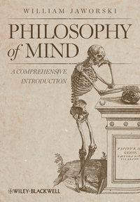 Philosophy of Mind. A Comprehensive Introduction, William  Jaworski audiobook. ISDN31221481