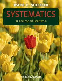 Systematics. A Course of Lectures - Ward Wheeler