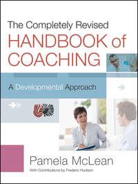 The Completely Revised Handbook of Coaching. A Developmental Approach - Pamela McLean