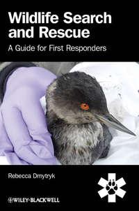 Wildlife Search and Rescue. A Guide for First Responders - Rebecca Dmytryk