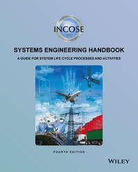 INCOSE Systems Engineering Handbook. A Guide for System Life Cycle Processes and Activities - Коллектив авторов