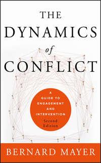 The Dynamics of Conflict. A Guide to Engagement and Intervention - Bernard Mayer