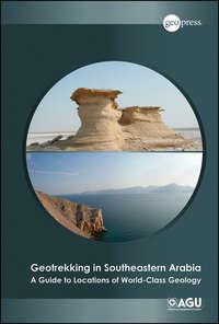 Geotrekking in Southeastern Arabia. A Guide to Locations of World-Class Geology - Benjamin Jordan