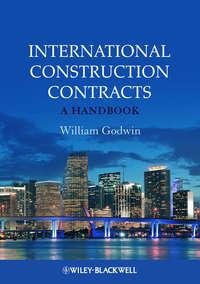 International Construction Contracts. A Handbook - William Godwin