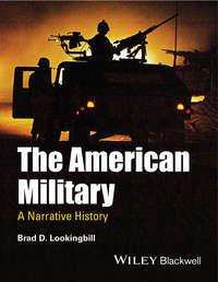 The American Military. A Narrative History,  аудиокнига. ISDN31222113