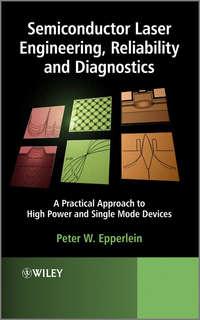 Semiconductor Laser Engineering, Reliability and Diagnostics. A Practical Approach to High Power and Single Mode Devices,  audiobook. ISDN31222209