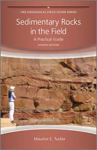Sedimentary Rocks in the Field. A Practical Guide - Maurice Tucker