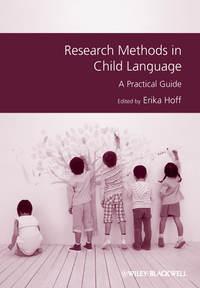 Research Methods in Child Language. A Practical Guide - Erika Hoff