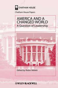 America and a Changed World. A Question of Leadership - Robin Niblett