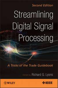 Streamlining Digital Signal Processing. A Tricks of the Trade Guidebook,  аудиокнига. ISDN31222617