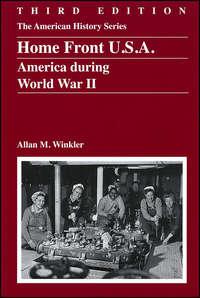 Home Front U.S.A. America During World War II - Allan Winkler