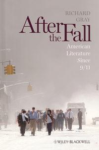 After the Fall. American Literature Since 9/11, Richard  Gray książka audio. ISDN31222753