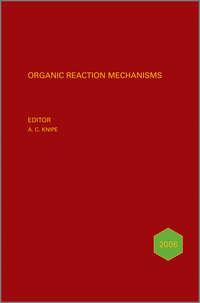 Organic Reaction Mechanisms 2006. An annual survey covering the literature dated January to December 2006,  audiobook. ISDN31222769