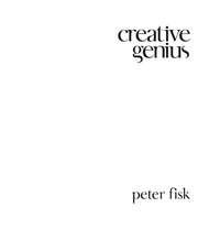 Creative Genius. An Innovation Guide for Business Leaders, Border Crossers and Game Changers, Peter  Fisk audiobook. ISDN31222945