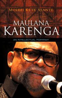 Maulana Karenga. An Intellectual Portrait,  audiobook. ISDN31223001