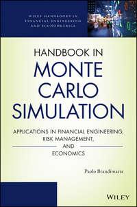 Handbook in Monte Carlo Simulation. Applications in Financial Engineering, Risk Management, and Economics - Paolo Brandimarte