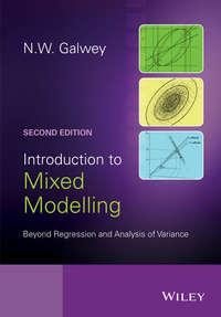 Introduction to Mixed Modelling. Beyond Regression and Analysis of Variance - N. Galwey