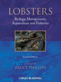 Lobsters. Biology, Management, Aquaculture & Fisheries - Bruce Phillips