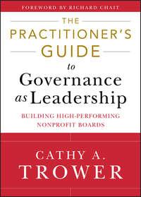 The Practitioners Guide to Governance as Leadership. Building High-Performing Nonprofit Boards,  Hörbuch. ISDN31223713