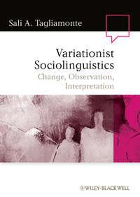 Variationist Sociolinguistics. Change, Observation, Interpretation - Sali Tagliamonte