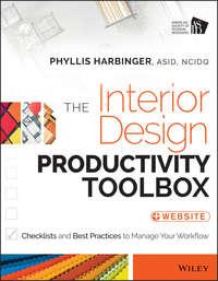 The Interior Design Productivity Toolbox. Checklists and Best Practices to Manage Your Workflow - Phyllis Harbinger