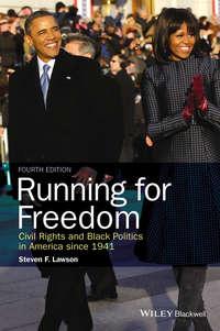 Running for Freedom. Civil Rights and Black Politics in America since 1941,  аудиокнига. ISDN31223841