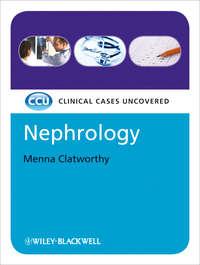 Nephrology, eTextbook. Clinical Cases Uncovered, Menna  Clatworthy аудиокнига. ISDN31223865