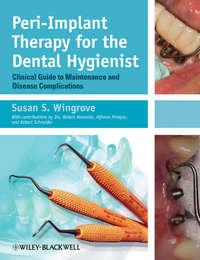 Peri-Implant Therapy for the Dental Hygienist. Clinical Guide to Maintenance and Disease Complications,  audiobook. ISDN31223873
