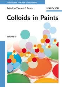 Colloids in Paints. Colloids and Interface Science, Volume 6 - Tharwat Tadros