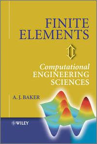 Finite Elements. Computational Engineering Sciences - A. Baker