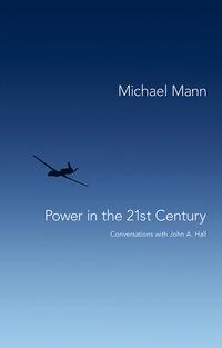 Power in the 21st Century. Conversations with John Hall - Michael Mann