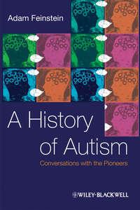 A History of Autism. Conversations with the Pioneers - Adam Feinstein
