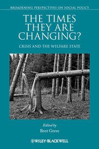 The Times They Are Changing? Crisis and the Welfare State - Bent Greve