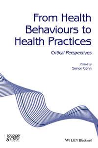 From Health Behaviours to Health Practices. Critical Perspectives, Simon  Cohn Hörbuch. ISDN31224161