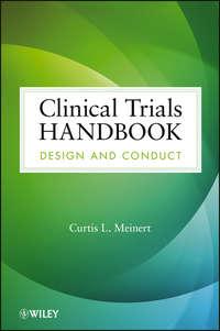 Clinical Trials Handbook. Design and Conduct - Curtis Meinert